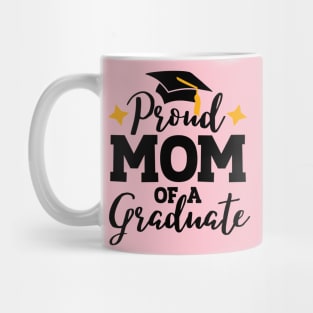 Proud mom of a graduate; celebrate; family; graduation; graduating; senior; class of; senior 2024; class of 2024; student; school; party; event; support; proud; mom; mother; Mug